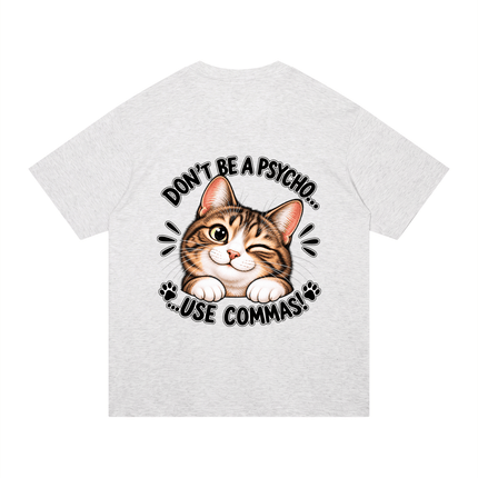 Unisex Regular Fit Cotton T-Shirt "DON'T BE A PSYCHO" - Tiny Tiger Gift Shop