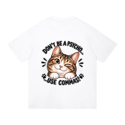 Unisex Regular Fit Cotton T-Shirt "DON'T BE A PSYCHO" - Tiny Tiger Gift Shop