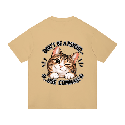 Unisex Regular Fit Cotton T-Shirt "DON'T BE A PSYCHO" - Tiny Tiger Gift Shop