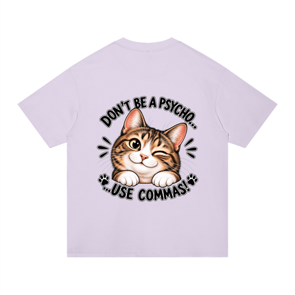 Unisex Regular Fit Cotton T-Shirt "DON'T BE A PSYCHO" - Tiny Tiger Gift Shop
