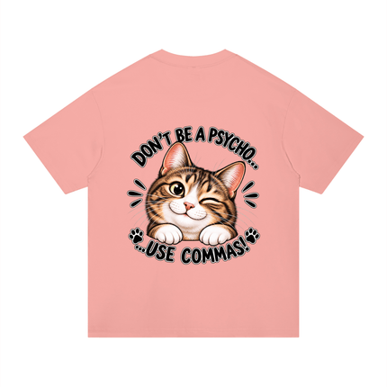 Unisex Regular Fit Cotton T-Shirt "DON'T BE A PSYCHO" - Tiny Tiger Gift Shop
