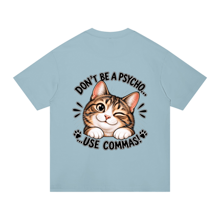 Unisex Regular Fit Cotton T-Shirt "DON'T BE A PSYCHO" - Tiny Tiger Gift Shop