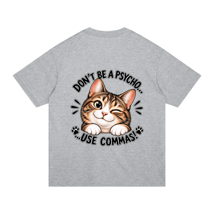 Unisex Regular Fit Cotton T-Shirt "DON'T BE A PSYCHO" - Tiny Tiger Gift Shop
