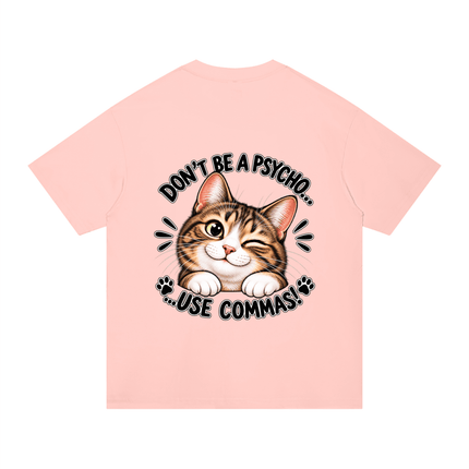 Unisex Regular Fit Cotton T-Shirt "DON'T BE A PSYCHO" - Tiny Tiger Gift Shop