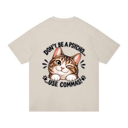 Unisex Regular Fit Cotton T-Shirt "DON'T BE A PSYCHO" - Tiny Tiger Gift Shop