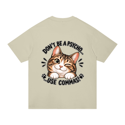 Unisex Regular Fit Cotton T-Shirt "DON'T BE A PSYCHO" - Tiny Tiger Gift Shop
