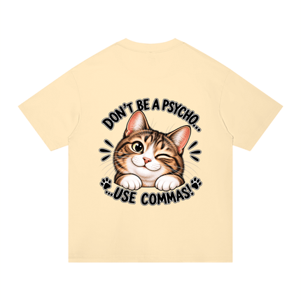 Unisex Regular Fit Cotton T-Shirt "DON'T BE A PSYCHO" - Tiny Tiger Gift Shop