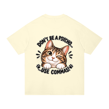 Unisex Regular Fit Cotton T-Shirt "DON'T BE A PSYCHO" - Tiny Tiger Gift Shop