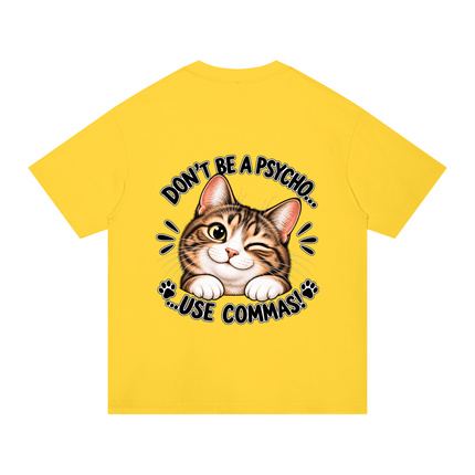 Unisex Regular Fit Cotton T-Shirt "DON'T BE A PSYCHO" - Tiny Tiger Gift Shop