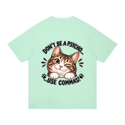 Unisex Regular Fit Cotton T-Shirt "DON'T BE A PSYCHO" - Tiny Tiger Gift Shop